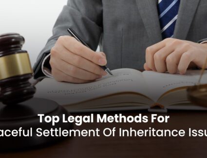 Top Legal Methods For Peaceful Settlement Of Inheritance Issues