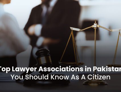Top Lawyer Associations in Pakistan You Should Know As A Citizen